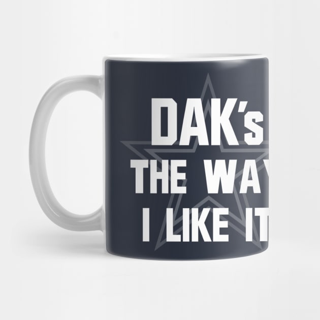 DAK's the way I like it -  Dallas Cowboys - Dak Prescott #4 by ggshirts